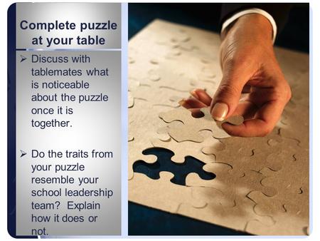 Complete puzzle at your table  Discuss with tablemates what is noticeable about the puzzle once it is together.  Do the traits from your puzzle resemble.