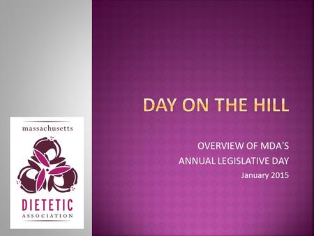 OVERVIEW OF MDA’S ANNUAL LEGISLATIVE DAY January 2015.