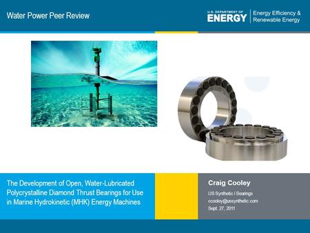 1 | Program Name or Ancillary Texteere.energy.gov Water Power Peer Review The Development of Open, Water-Lubricated Polycrystalline Diamond Thrust Bearings.