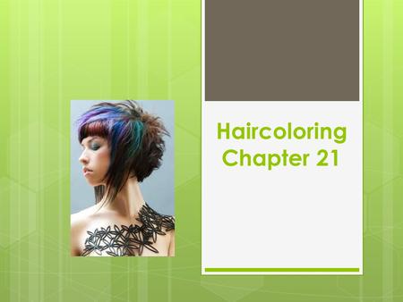 Haircoloring Chapter 21.