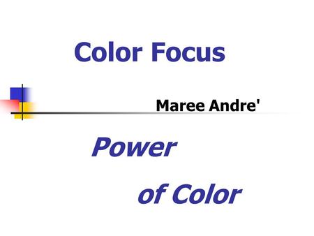 Color Focus Maree Andre' Power of Color.