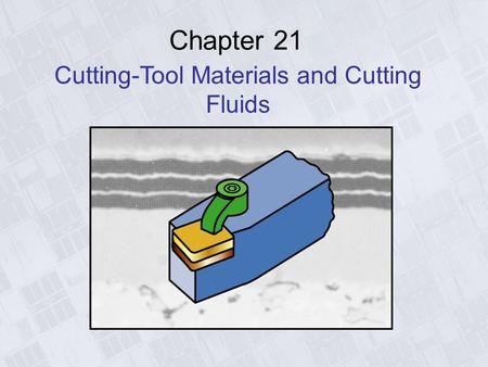 Cutting-Tool Materials and Cutting Fluids
