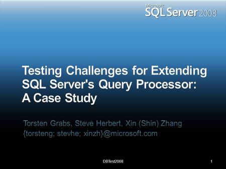 1DBTest2008. Motivation Background Relational Data Warehousing (DW) SQL Server 2008 Starjoin improvement Testing Challenge Extending Enterprise-class.