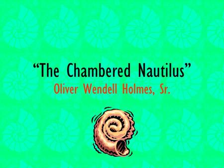 “The Chambered Nautilus”