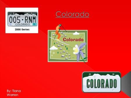 By: Tiana Warren.  Colorado’s state capital: Denver founded 1858  Colorado’s state nickname: Centennial State  Colorado’s state gem : Aquamarine 