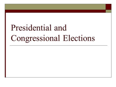 Presidential and Congressional Elections. The Nomination Process  US vs. Europe- how are they different?
