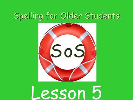 Spelling for Older Students SSo Lesson 5. Contents 1 Listening for sounds in word 2 Introducing sound and letter i 3 Blending sounds to make words. 4.