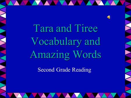 Tara and Tiree Vocabulary and Amazing Words Second Grade Reading.