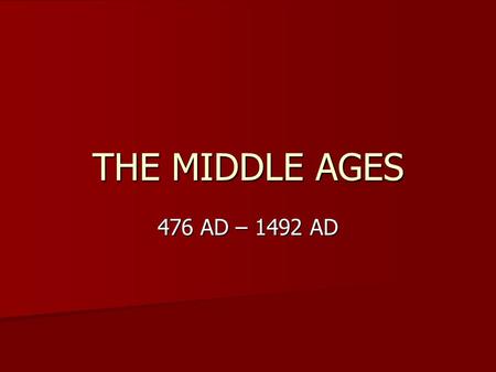 THE MIDDLE AGES 476 AD – 1492 AD. VOCABULARY ARABIC = árabe ARABIC = árabe CALIPHATE = califato CALIPHATE = califato CLERGY = clero CLERGY = clero EMIRATE.