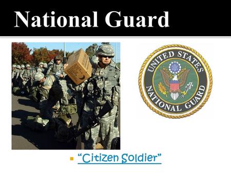 National Guard “Citizen Soldier”.