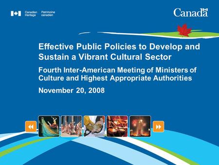 Effective Public Policies to Develop and Sustain a Vibrant Cultural Sector Fourth Inter-American Meeting of Ministers of Culture and Highest Appropriate.