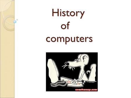 History of computers 1.