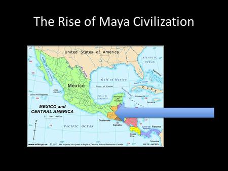 The Rise of Maya Civilization. Building a Civilization in the Rain Forest 2.1 A.