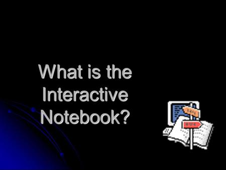 What is the Interactive Notebook?. Interactive Notebook Allows students to record information about history in an engaging way. They can… Allows students.