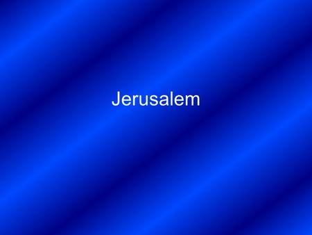 Jerusalem. Jerusalem may be considered the most holy city in the world. To the Jewish people it is the Holy City, the Biblical Zion, the City of David,