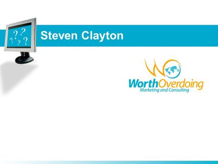 Steven Clayton. 2 About Steven Clayton 21 Years in Information Systems Management –CIO public company for 8 years –VP for a fortune 500 public company.