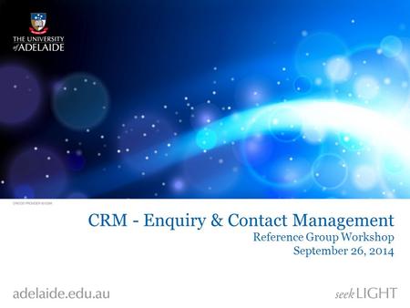 CRM - Enquiry & Contact Management Reference Group Workshop September 26, 2014.