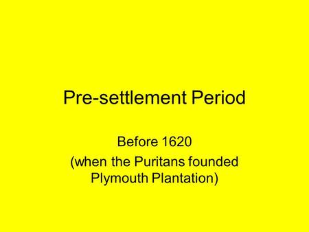 Pre-settlement Period