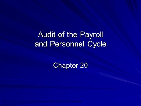 ©2010 Prentice Hall Business Publishing, Auditing 13/e, Arens//Elder/Beasley 20 - 1 Audit of the Payroll and Personnel Cycle Chapter 20.