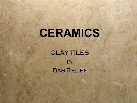 CERAMICS CLAY TILES in Bas Relief CLAY TILES in Bas Relief.