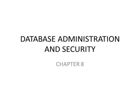 DATABASE ADMINISTRATION AND SECURITY