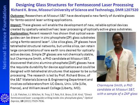 National Science Foundation Designing Glass Structures for Femtosecond Laser Processing Richard K. Brow, Missouri University of Science and Technology,