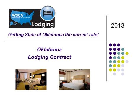 Oklahoma Lodging Contract Getting State of Oklahoma the correct rate! 2013.