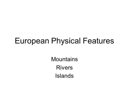 European Physical Features