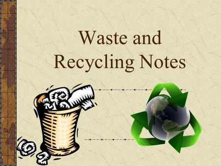 Waste and Recycling Notes