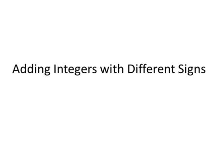 Adding Integers with Different Signs