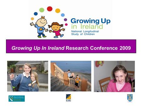 Growing Up In Ireland Research Conference 2009. The Health of 9-Year-Olds.
