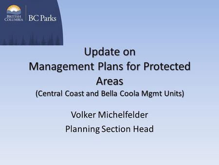 Volker Michelfelder Planning Section Head. Outline Geographical Area What are management plans for protected area? Framework for management plans Planning.