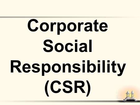 Corporate Social Responsibility (CSR). 1st March 2009www.awgp.org2 Basic cause of problems in today’s society! Malicious Thinking Basic Ideology All World.