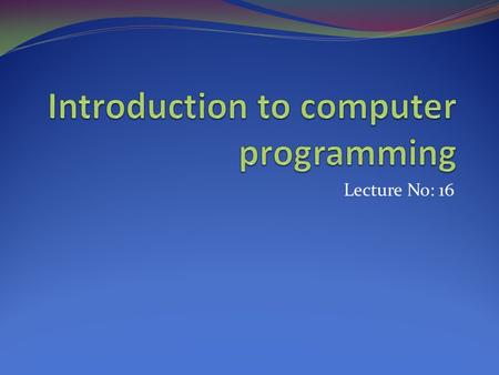 Lecture No: 16. The scanf() function In C programming language, the scanf() function is used to read information from standard input device (keyboard).