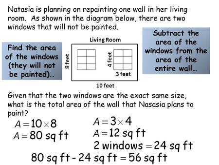 Natasia is planning on repainting one wall in her living room. As shown in the diagram below, there are two windows that will not be painted. Given that.