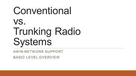 Conventional vs. Trunking Radio Systems