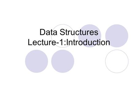 Data Structures Lecture-1:Introduction