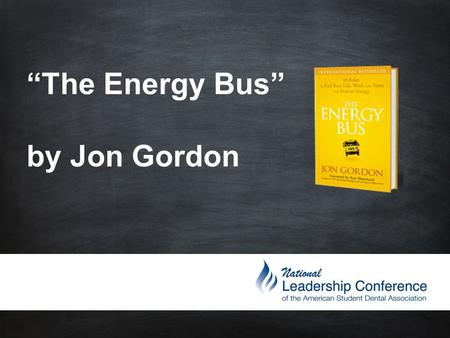 “The Energy Bus” by Jon Gordon.