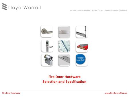Fire Door Hardware Selection and Specification Fire Door Hardwarewww.lloydworrall.co.uk.