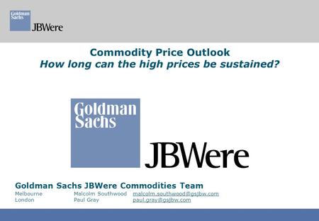 Commodity Price Outlook How long can the high prices be sustained?
