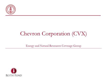 Chevron Corporation (CVX) Energy and Natural Resources Coverage Group.