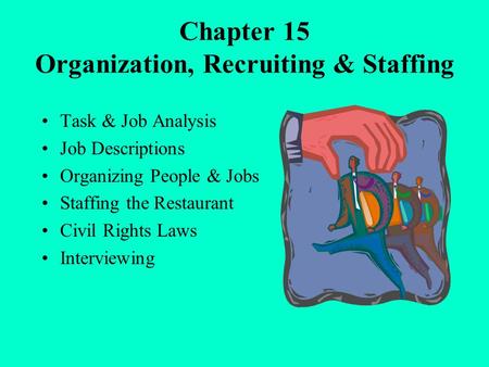 Chapter 15 Organization, Recruiting & Staffing