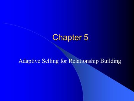 Adaptive Selling for Relationship Building