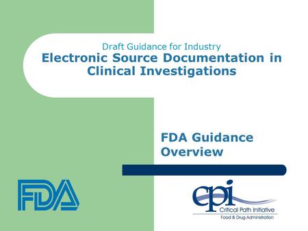 Draft Guidance for Industry Electronic Source Documentation in Clinical Investigations FDA Guidance Overview.