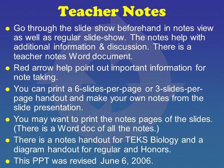 Teacher Notes l Go through the slide show beforehand in notes view as well as regular slide-show. The notes help with additional information & discussion.