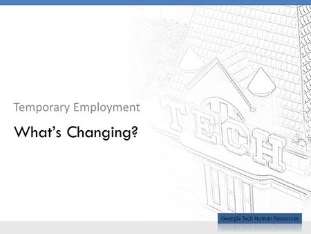 Temporary Employment What’s Changing?. BOR Policy Change – Employment Categories 2 BOR Employment Categories policy modified (August 2010). Helps to ensure.