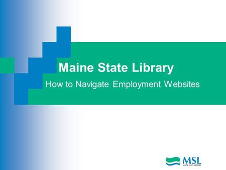 Maine State Library How to Navigate Employment Websites.