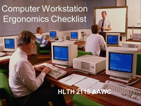 Computer Workstation Ergonomics Checklist HLTH 2115 AAWC.