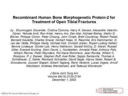 Recombinant Human Bone Morphogenetic Protein-2 for Treatment of Open Tibial Fractures by, Shunmugam Govender, Cristina Csimma, Harry K. Genant, Alexandre.