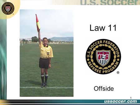 1 Offside Law 11. 2 At the end of this lesson the student will: Objectives identify offside position state what constitutes involvement in active play.